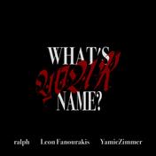 what's your name? (feat. Leon Fanourakis)