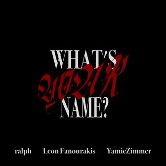 what's your name? (feat. Leon Fanourakis)