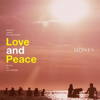 HONEY meets ISLAND CAFE - Love & Peace - mixed by DJ HASEBE (DJ Mix)