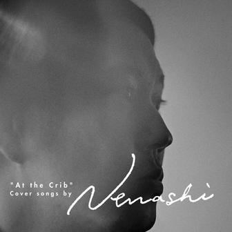 "At the Crib" Cover songs by Nenashi