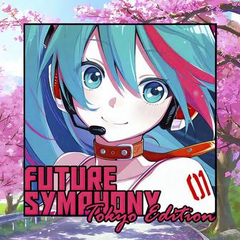 Future Symphony (Tokyo Edition)