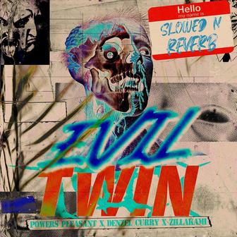Evil Twin (Slowed & Reverb Mix)