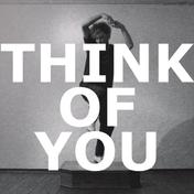 THINK OF YOU