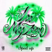 In My Zone (Sped Up)