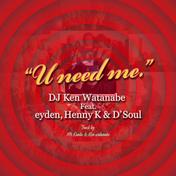 U need me. (feat. eyden, Henny K & D'Soul) [Original ver.]