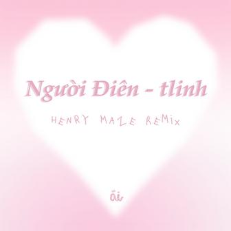 người điên (Henry Maze Remix)