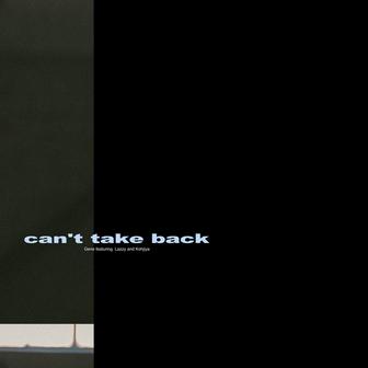 Can’t take back (feat. Lazzy & Kohjiya)