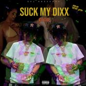SUCK MY DICK