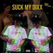 SUCK MY DICK
