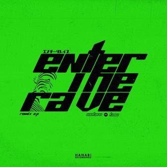 ENTER THE RAVE (Remix)