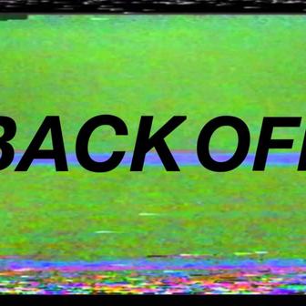BACK OFF
