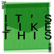 IT'S LIKE THIS