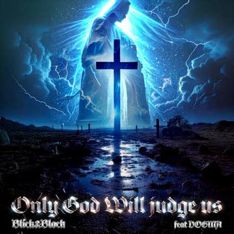 Only God Will Judge us (feat. DOGMA)