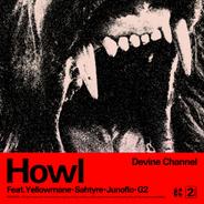 Howl (Feat. Yellowmane, Sahtyre, Junoflo, G2)