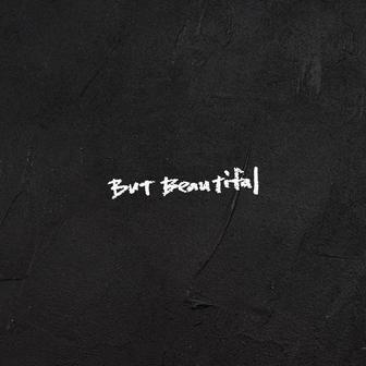 But Beautiful