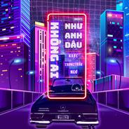 Không Ai Như Anh Đâu - Beat Version