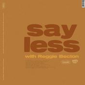 say less (with Reggie Becton)