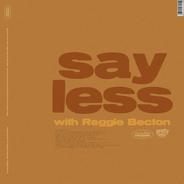say less (with Reggie Becton)