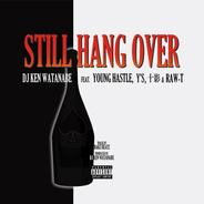 STILL HANG OVER (feat. YOUNG HASTLE, Y'S, 十影 & RAW-T)