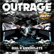 DIAL‘A’ANNIHILATE (DEEP FIGHTERS VS OUTRAGE)
