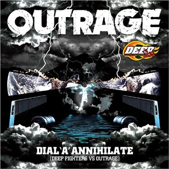 DIAL‘A’ANNIHILATE (DEEP FIGHTERS VS OUTRAGE) - Single