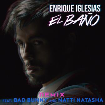 EL BAÑO (Remix) (feat. Bad Bunny & Natti Natasha) - Single