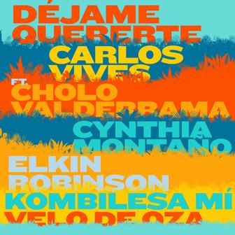 Déjame Quererte (feat. Cholo Valderrama, Cynthia Montaño, Elkin Robinson, Kombilesa Mi & Velo De Oza) - Single