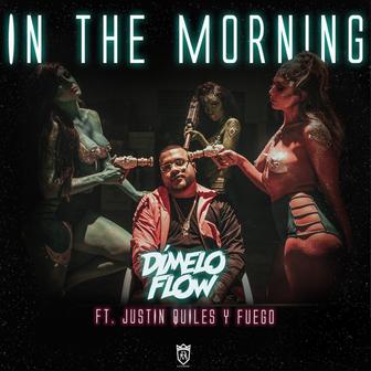 In the Morning (feat. Justin Quiles & Fuego) - Single