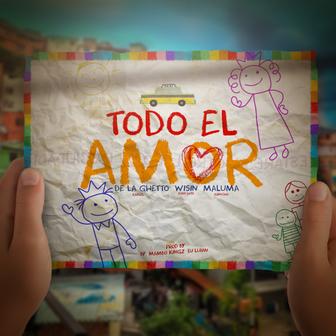 Todo El Amor (feat. Maluma & Wisin) - Single