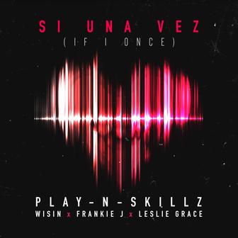 Si Una Vez (If I Once) [feat. Wisin, Frankie J & Leslie Grace] - Single