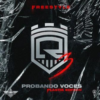 Probando Voces 3 (Freestyle) [Plastik Edition] [Plastik Edition] - Single