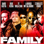 Family (feat. Bebe Rexha, Ty Dolla $ign & A Boogie Wit da Hoodie) [22Bullets Remix]