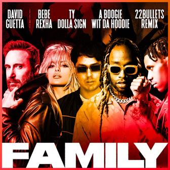 Family (feat. Bebe Rexha, Ty Dolla $ign & A Boogie Wit da Hoodie) [22Bullets Remix] - Single