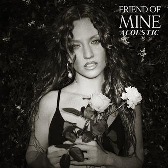 Friend Of Mine (Acoustic) - Single