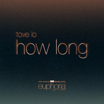 How Long (From "Euphoria" An HBO Original Series) - Single