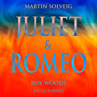 Juliet & Romeo (feat. Roy Woods) [Joy Club Remix] - Single