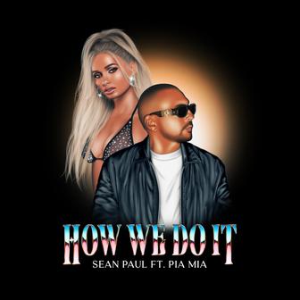 How We Do It (feat. Pia Mia) - Single