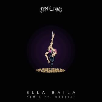 Ella Baila (Remix) [feat. Messiah] - Single