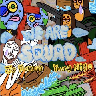 We are squad (feat. YUNG NIGO)