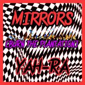 MiRRORS (BURN THE PLANTATiON)