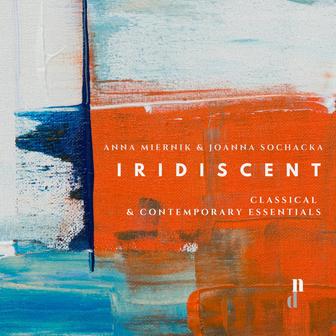 "Iridiscent" - Classical & Contemporary Masterworks