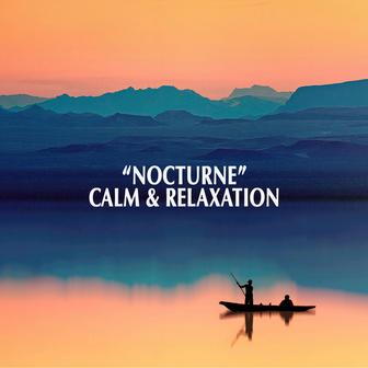 "Nocturne" - Calm & Relaxation