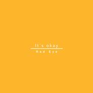 It's okay