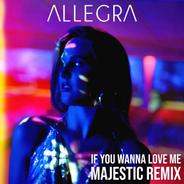 If You Wanna Love Me - Majestic Extended Mix