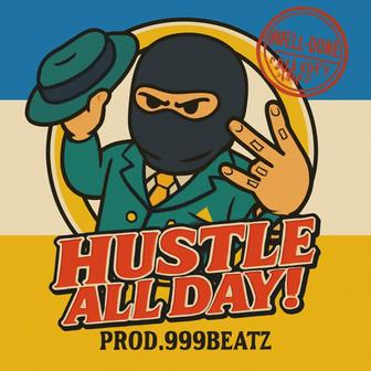HUSTLE ALL DAY!!
