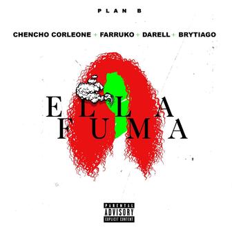 Ella Fuma (feat. Chencho Corleone, Farruko, Darell & Brytiago) - Single