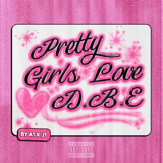 Pretty Girls Love DBE - Single