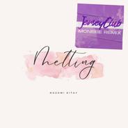 Melting - MONBEE Remix