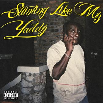 Stunting Like My Yaddy