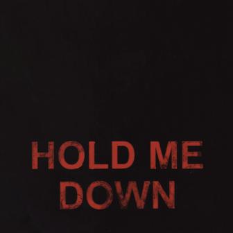 Hold Me Down